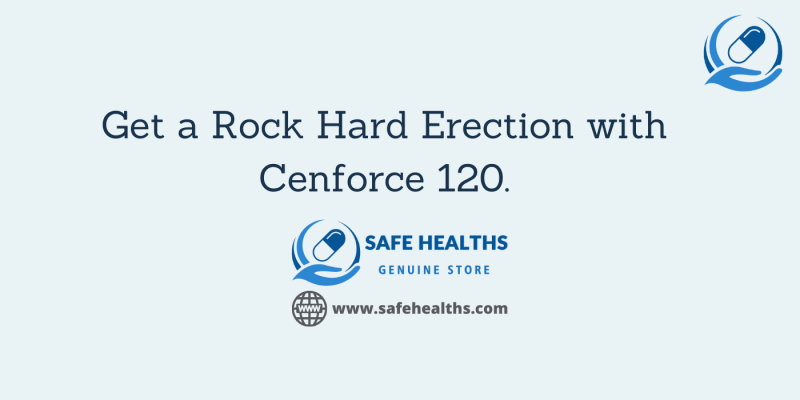 Get a Rock Hard Erection with Cenforce 120.